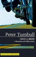 Once a Biker di Peter Turnbull edito da Severn House Publishers