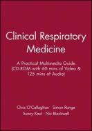 Clinical Respiratory Medicine: A Practical Multimedia Guide (CD-ROM with 60 Mins of Video & 125 Mins of Audio) di Simon Range, Sunny Kaul, Chris O'Callaghan edito da Bmj Publishing Group
