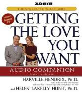 Getting the Love You Want Audio Companion: The New Couples' Study Guide di Harville Hendrix, Helen Hunt edito da Simon & Schuster Audio