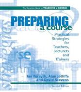 Preparing A Course di Ian Forsyth, Alan Jolliffe, David Stevens edito da Taylor & Francis Ltd