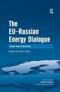 The EU-Russian Energy Dialogue edito da Taylor & Francis Ltd