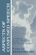 Aspects of Confused Speech di Pamela Shakespeare edito da Routledge