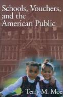Schools, Vouchers, and the American Public di Terry M. Moe edito da BROOKINGS INST