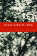 Finding God in All Things edito da Fordham University Press