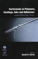 Surfactants in Polymers, Coatings, Inks, and Adhesives di David R. Karsa edito da Blackwell Publishers