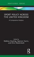 Sport Policy Across The United Kingdom edito da Taylor & Francis Ltd