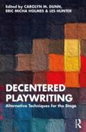Decentered Playwriting edito da Taylor & Francis Ltd