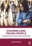 Counselling Young People di Louise Porter edito da Taylor & Francis Ltd