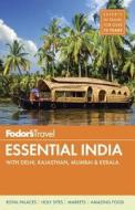 Fodor's Essential India di Fodor's edito da Random House Usa Inc