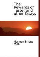 The Rewards Of Taste, And Other Essays di Norman Bridge edito da Bibliolife