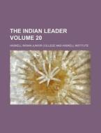 The Indian Leader Volume 20 di Haskell Indian Junior College edito da Rarebooksclub.com