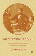 Men Beyond Desire di David Greven edito da Palgrave Macmillan