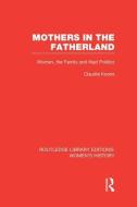 Mothers in the Fatherland di Claudia Koonz edito da Taylor & Francis Ltd