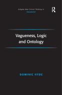 Vagueness, Logic and Ontology di Dominic Hyde edito da Taylor & Francis Ltd