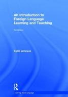 An Introduction To Foreign Language Learning And Teaching di Keith Johnson edito da Taylor & Francis Ltd