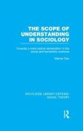 The Scope of Understanding in Sociology di Werner Pelz edito da Taylor & Francis Ltd