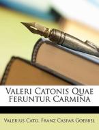 Valeri Catonis Quae Feruntur Carmina di Valerius Cato edito da Nabu Press