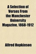 A Selection Of Verses From The Mancheste di Alfred Hopkinson edito da General Books
