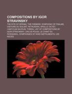 Compositions By Igor Stravinsky: The Rit di Source Wikipedia edito da Books LLC, Wiki Series