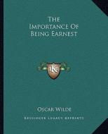 The Importance of Being Earnest di Oscar Wilde edito da Kessinger Publishing