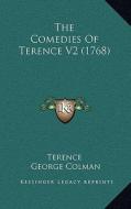 The Comedies of Terence V2 (1768) di Terence edito da Kessinger Publishing