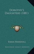 Dorothy's Daughters (1881) di Emma Marshall edito da Kessinger Publishing
