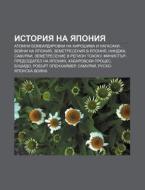 Istoriya Na Yaponiya: Atomni Bombardirov di Iztochnik Wikipedia edito da Books LLC, Wiki Series
