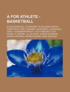 A For Athlete - Basketball: 1,000 Baske di Source Wikia edito da Books LLC, Wiki Series
