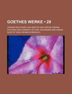 Goethes Werke (29) di Johann Wolfgang von Goethe edito da General Books Llc