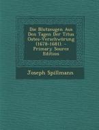 Die Blutzeugen Aus Den Tagen Der Titus Oates-Verschworung (1678-1681). - Primary Source Edition di Joseph Spillmann edito da Nabu Press