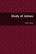Study Of James di Keith West edito da Lulu.com