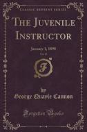 The Juvenile Instructor, Vol. 33 di George Quayle Cannon edito da Forgotten Books