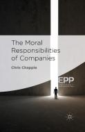 The Moral Responsibilities of Companies di Chris Chapple edito da Palgrave Macmillan