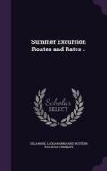 Summer Excursion Routes And Rates .. edito da Palala Press