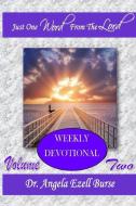 Just One Word Weekly Devotional - Volume Two di Angela Ezell Burse edito da Lulu.com