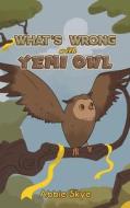 What's Wrong With Yemi Owl di Abbie Skye edito da Austin Macauley Publishers