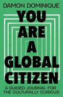 You Are a Global Citizen di Damon Dominique edito da TEACH YOURSELF