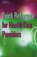 Quick Reference For Health Care Providers di Delmar Cengage Learning edito da Cengage Learning, Inc
