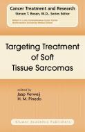 Targeting Treatment of Soft Tissue Sarcomas di J. Verweij, H. M. Pinedo, Jaap Verweij edito da Springer US