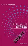 Deal with Stress: How to Improve the Way You Work edito da A & C BLACK LTD