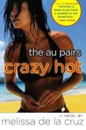 Crazy Hot di Melissa de La Cruz edito da Simon Pulse