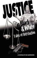 Justice... In Black And White di Edward Sammons edito da Outskirts Press