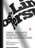 Cross-Linguistic Perspectives on Verb Constructions edito da Cambridge Scholars Publishing