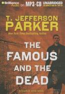 The Famous and the Dead di T. Jefferson Parker edito da Brilliance Corporation