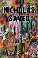 Nicholas Saved di Rick Kantola edito da Xlibris