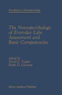 The Neuropsychology of Everyday Life: Assessment and Basic Competencies edito da Springer US