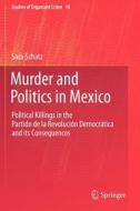 Murder and Politics in Mexico di Sara Schatz edito da Springer New York
