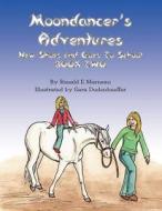 Moondancer's Adventures: New Shoes and Goes to School Book Two di Ronald E. Morneau edito da America Star Books