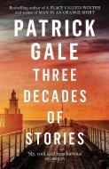 Three Decades of Stories di Patrick Gale edito da Headline Publishing Group