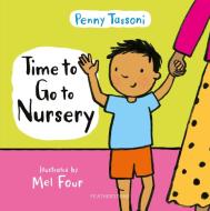 Time To Go To Nursery di Penny Tassoni edito da Bloomsbury Publishing Plc